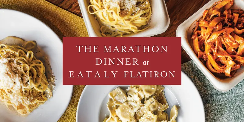Card: The Marathon Dinner at Eataly Flatiron, over bowls of pasta